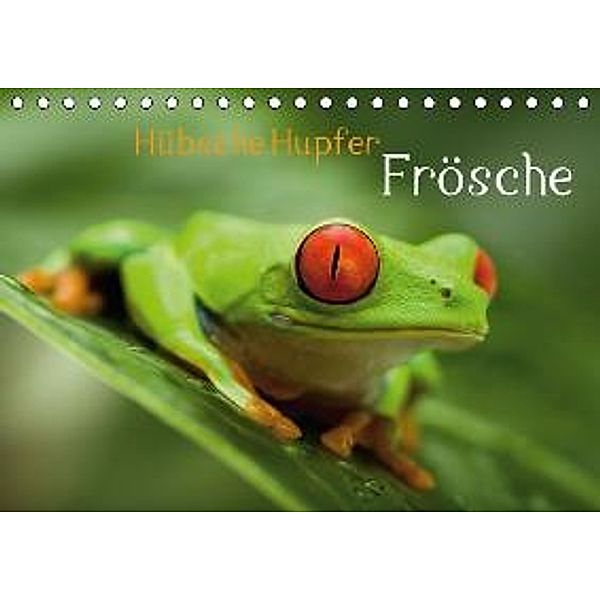 Hübsche Hupfer: Frösche (Tischkalender 2015 DIN A5 quer), Calvendo