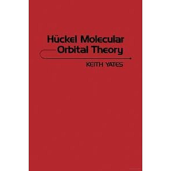 Hückel Molecular Orbital Theory, Keith Yates