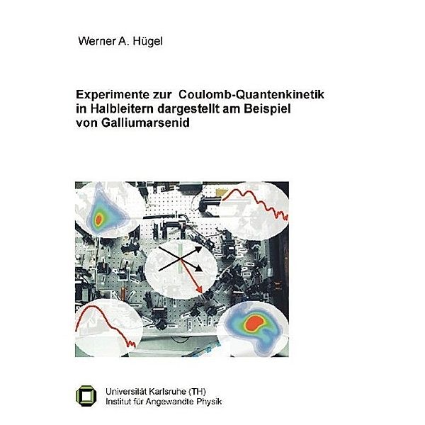 Hügel, W: Experimente zur Coulomb-Quantenkinetik in Halbleit, Werner A. Hügel