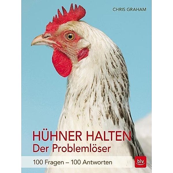 Hühner halten - Der Problemlöser, Chris Graham