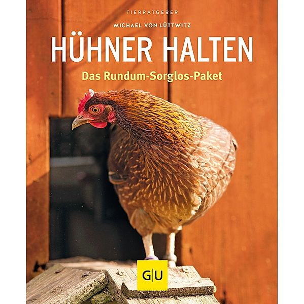 Hühner halten / GU Haus & Garten Tier-Ratgeber, Michael von Lüttwitz