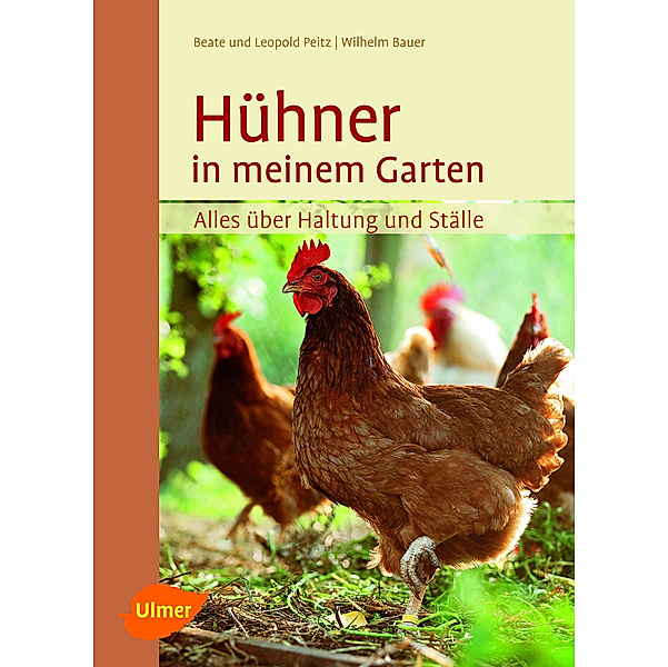 Hühner in meinem Garten, Beate Peitz, Leopold Peitz, Wilhelm Bauer