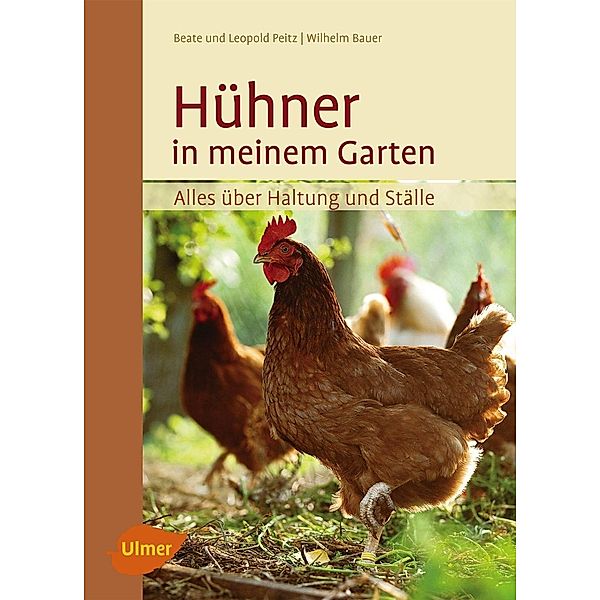 Hühner in meinem Garten, Beate und Leopold Peitz, Wilhelm Bauer