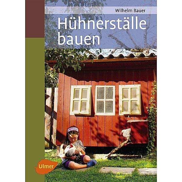 Hühnerställe bauen, Wilhelm Bauer