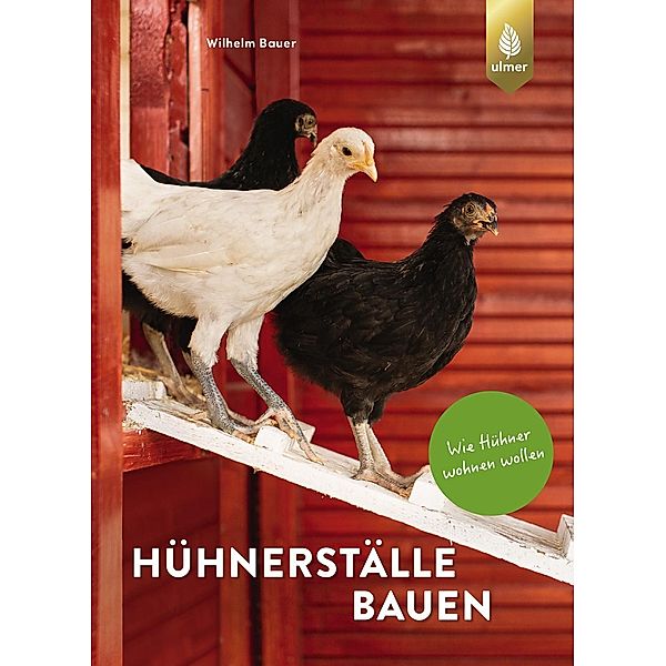 Hühnerställe bauen, Wilhelm Bauer