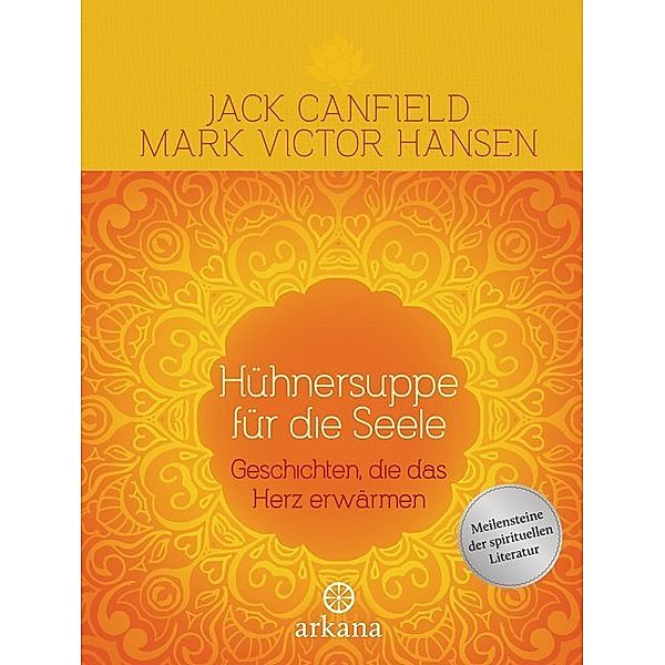 Hühnersuppe für die Seele, Jack Canfield, Mark V. Hansen