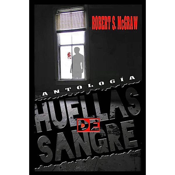 Huellas de sangre (THRILLER, #2) / THRILLER, Robert S. McGraw