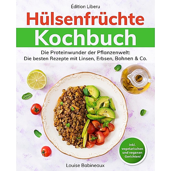 Hülsenfrüchte Kochbuch, Louise Babineaux
