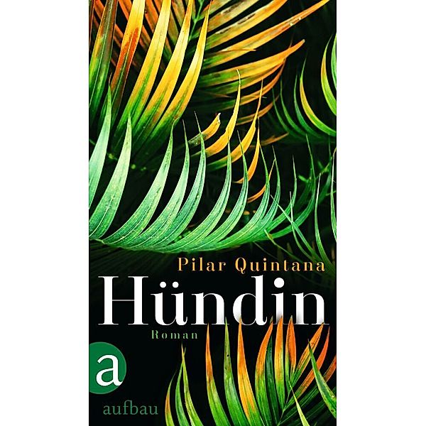 Hündin, Pilar Quintana