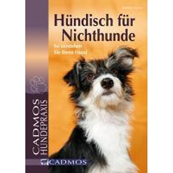 Hündisch für Nichthunde / Mit Hunden Kommunizieren, Martina Braun