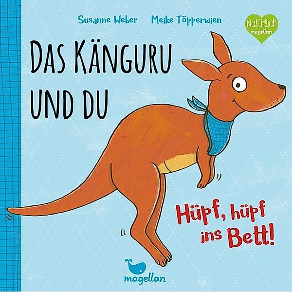 Hüpf, hüpf ins Bett! / Das Känguru und du Bd.1, Susanne Weber