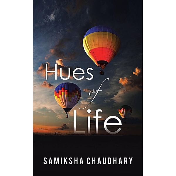 Hues of Life, Samiksha Chaudhary