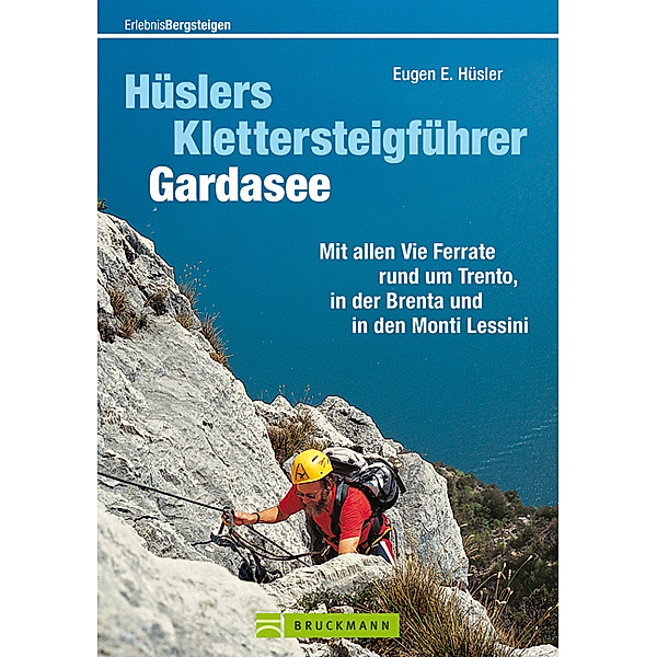 Hüslers Klettersteigführer Gardasee, Eugen E. Hüsler