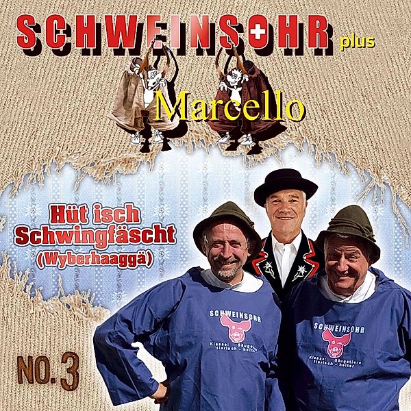 Hüt Isch Schwingfäscht No.3, Schweinsohr