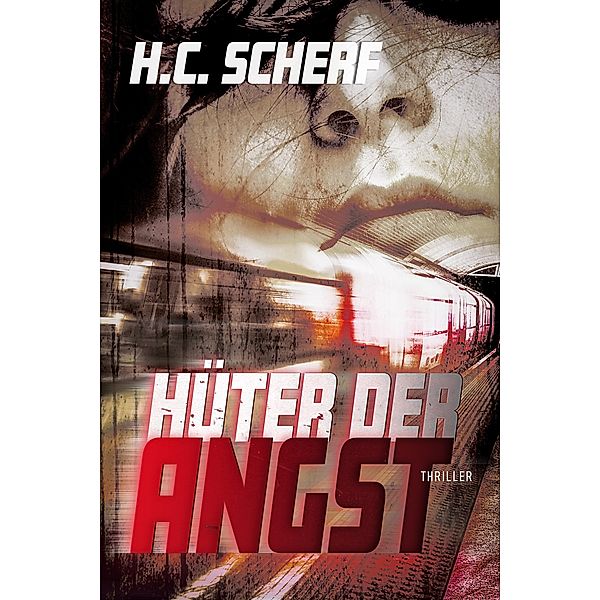Hüter der Angst / Liebig/Momsen-Reihe Bd.1, H. C. Scherf