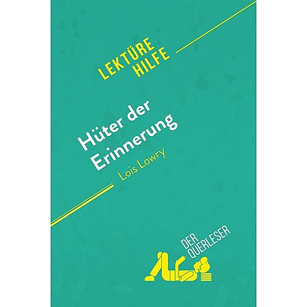 Hüter der Erinnerung von Lois Lowry (Lektürehilfe), Yann Dalle, Florence Balthasar