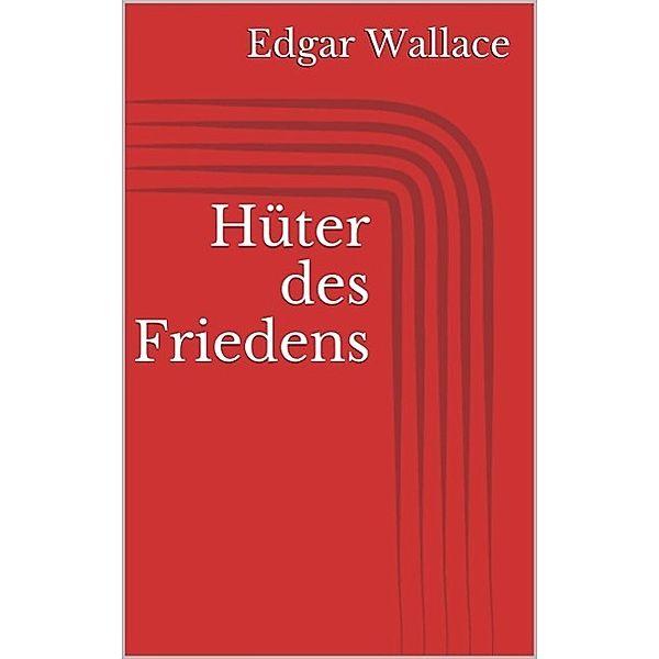 Hüter des Friedens, Edgar Wallace