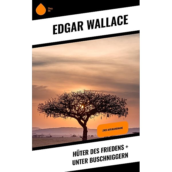 Hüter des Friedens + Unter Buschniggern, Edgar Wallace