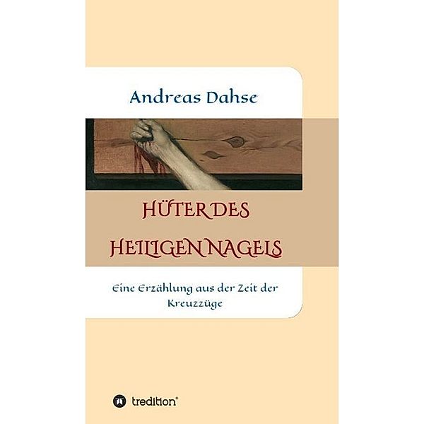 Hüter des Heiligen Nagels, Andreas Dahse