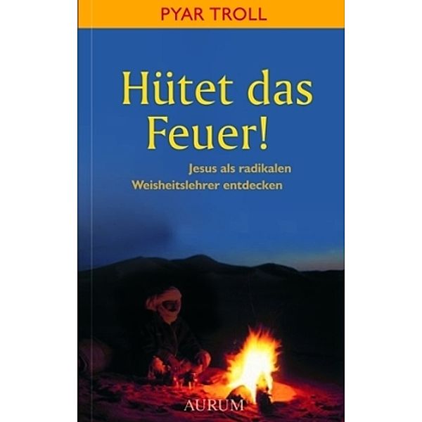 Hütet das Feuer!, Pyar Troll