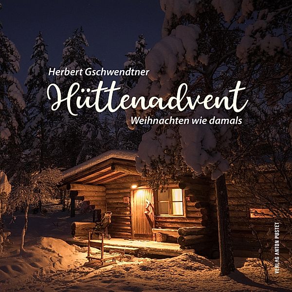 Hüttenadvent, Herbert Gschwendtner