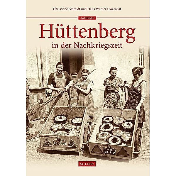 Hüttenberg in der Nachkriegszeit, Christiane Schmidt, Hans W Dwaronat