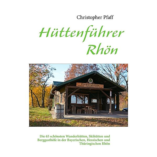 Hüttenführer Rhön, Christopher Pfaff
