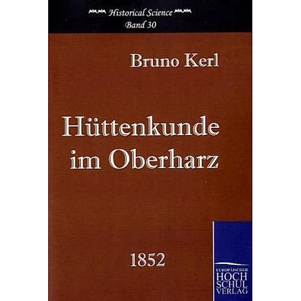 Hüttenkunde im Oberharz, Bruno Kerl