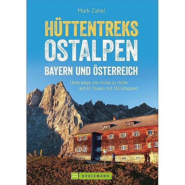 Hüttentreks Ostalpen - Bayern und Österreich, Mark Zahel