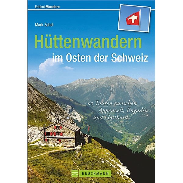 Hüttenwandern im Osten der Schweiz, Mark Zahel