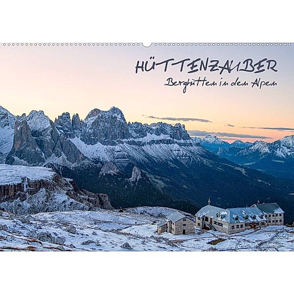 Hüttenzauber: Berghütten in den Alpen (Wandkalender 2023 DIN A2 quer), Gerhard Aust