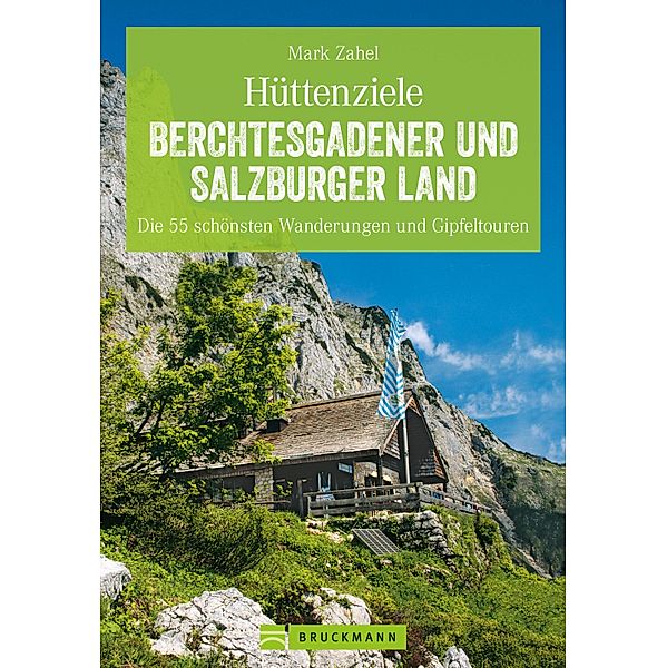 Hüttenziele im Berchtesgadener und Salzburger Land, Mark Zahel