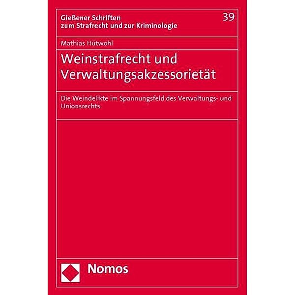 Hütwohl, M: Weinstrafrecht und Verwaltungsakzessorietät, Mathias Hütwohl
