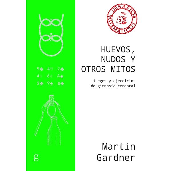 Huevos, nudos y otros mitos, Martin Gardner