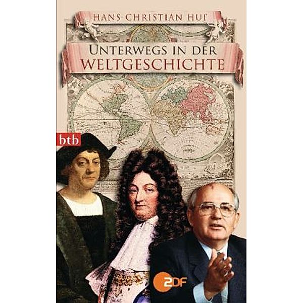Huf, H: Unterwegs in der Weltgeschichte, Hans-Christian Huf
