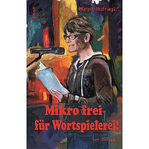 Hufnagl, B: Mikro frei für Wortspielerei!, Birgit Hufnagl