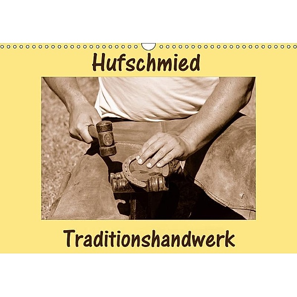 Hufschmied Traditionshandwerk (Wandkalender 2019 DIN A3 quer), Anke van Wyk