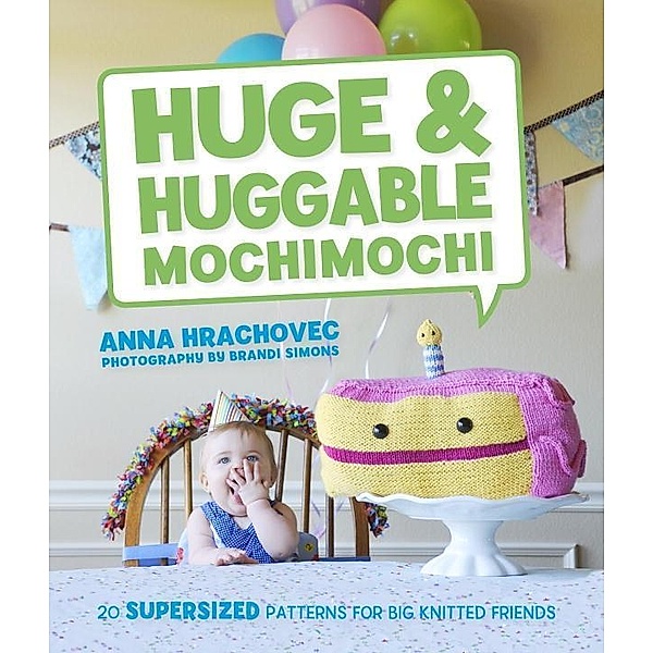 Huge & Huggable Mochimochi, Anna Hrachovec