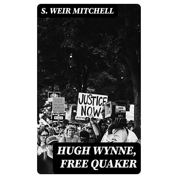 Hugh Wynne, Free Quaker, S. Weir Mitchell