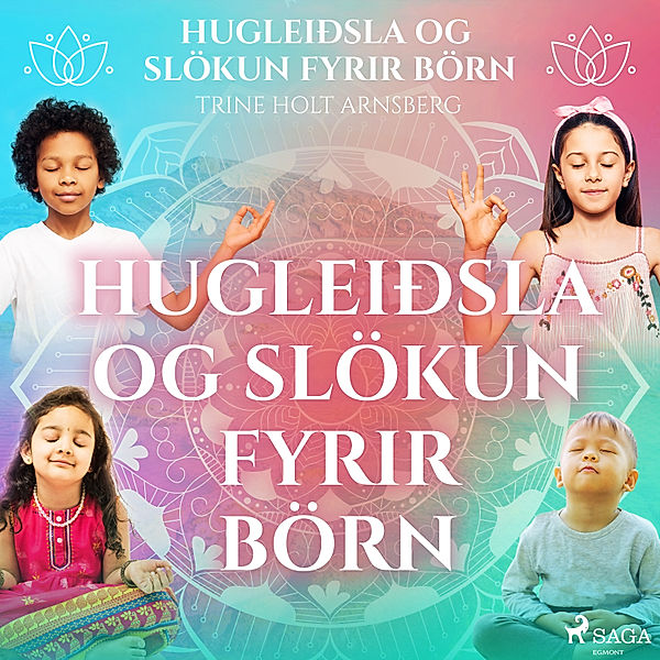 Hugleiðsla og slökun fyrir börn, Trine Holt Arnsberg