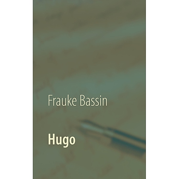 Hugo, Frauke Bassin