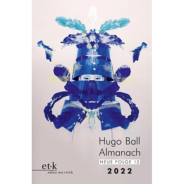 Hugo Ball Almanach. Neue Folge 13 / Hugo Ball Almanach. Studien und Texte zu Dada