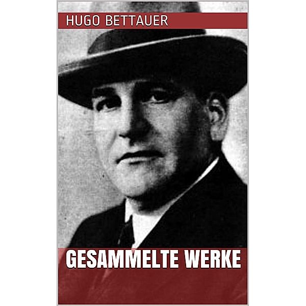 Hugo Bettauer - Gesammelte Werke, Hugo Bettauer