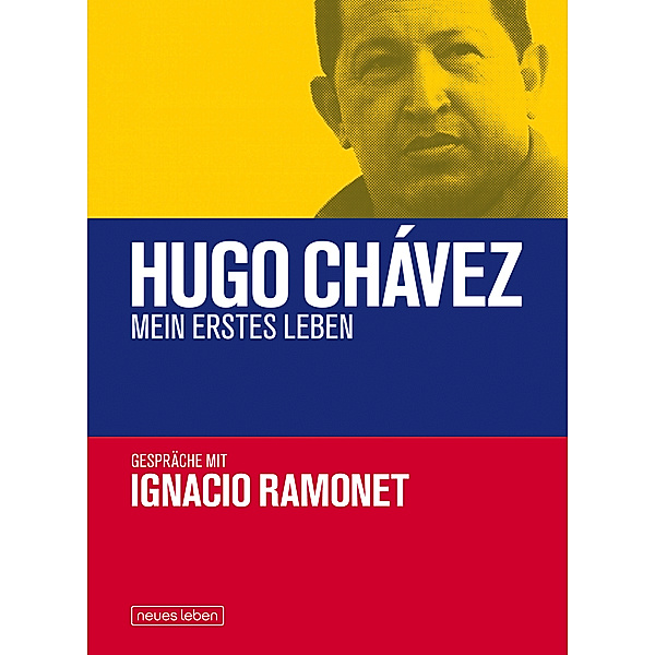 Hugo Chávez - Mein erstes Leben, Ignacio Ramonet