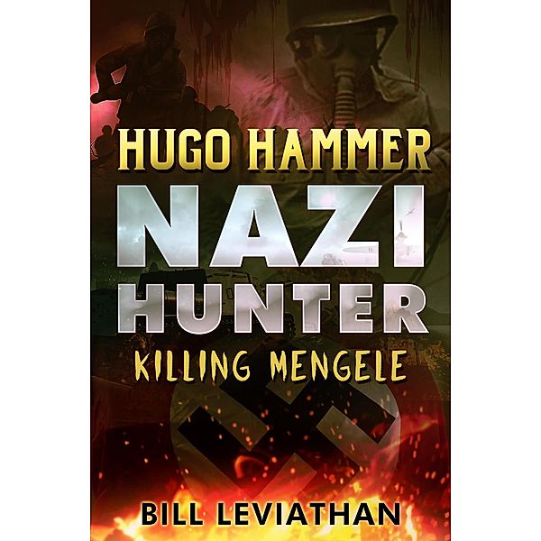 Hugo Hammer: Nazi Hunter: Killing Mengele, Bill Leviathan