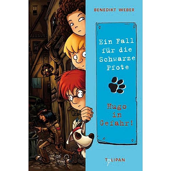 Hugo in Gefahr! / Ein Fall für die Schwarze Pfote Bd.6, Benedikt Weber