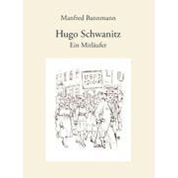 Hugo Schwanitz, Manfred Bannmann