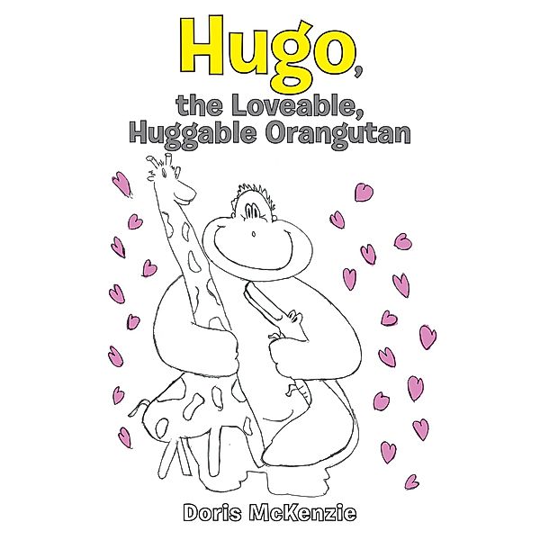 Hugo, the Loveable, Huggable Orangutan, Doris McKenzie