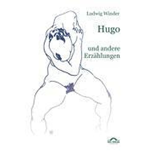 Hugo und andere Erzählungen, Ludwig Winder