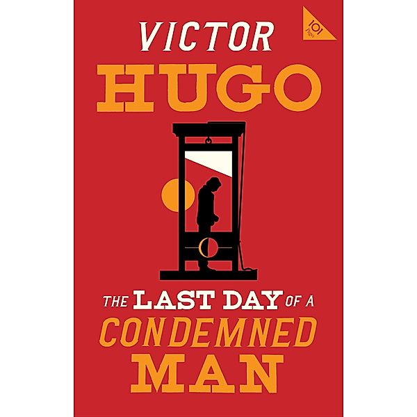Hugo, V: Last Day of a Condemned Man, Victor Hugo